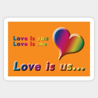 Love is you, Love is me, Love is us Rainbow Text & Heart Design on Orange Background Sticker